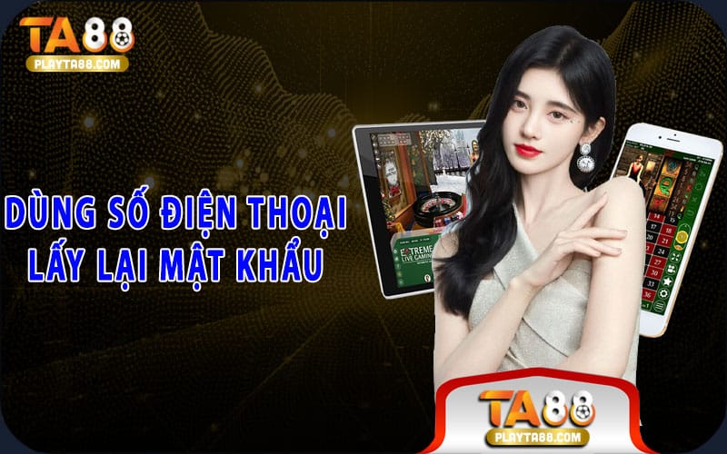 3-dung-so-dien-thoai-lay-lai-mat-khau